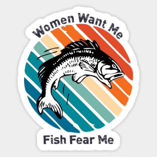 Women Want Me Fish Fear Me Sticker